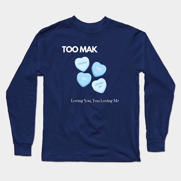 TOO MAK - Loving You, You Loving Me (Version 2) Long Sleeve T-Shirt by ROOM 207 RECORDS